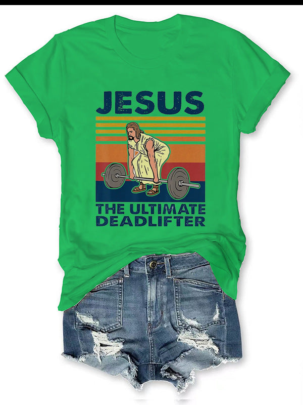 Jesus The Ultimate Deadlifter Tee