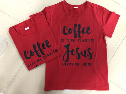 Coffee Gets Me Started Jesus Keeps Me Going Tee