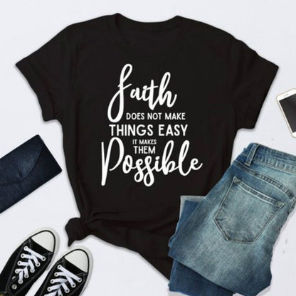 Faith Does Not Make Things Easy It Makes Them Possible Tee