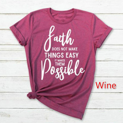 Faith Does Not Make Things Easy It Makes Them Possible Tee