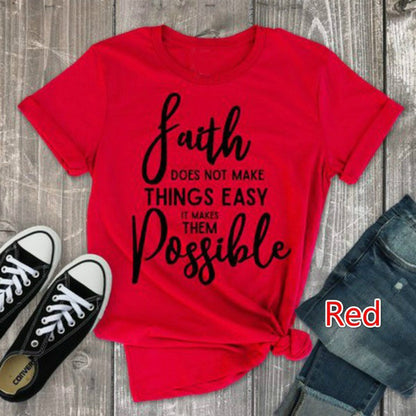 Faith Does Not Make Things Easy It Makes Them Possible Tee