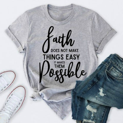 Faith Does Not Make Things Easy It Makes Them Possible Tee