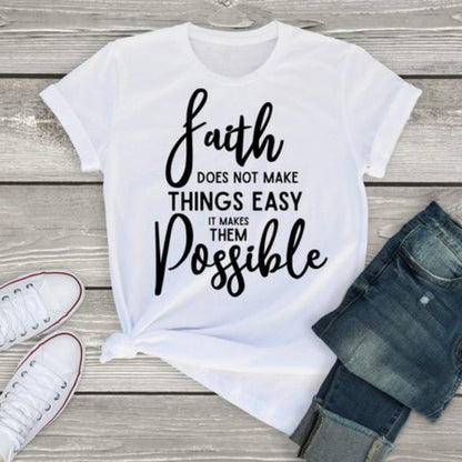 Faith Does Not Make Things Easy It Makes Them Possible Tee