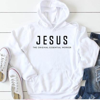 Jesus The Original Essential Worker Hoodie