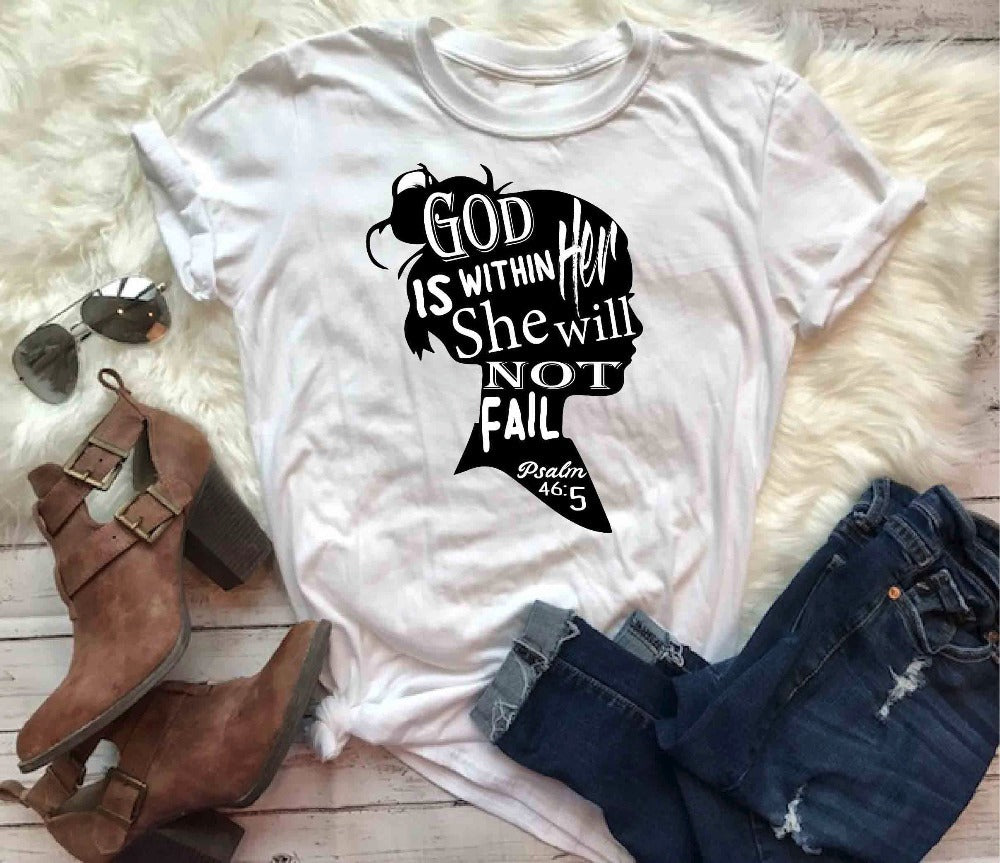 God Is Within Her She Will Not Fail Psalm 46 :5 Tee