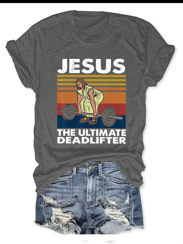 Jesus The Ultimate Deadlifter Tee