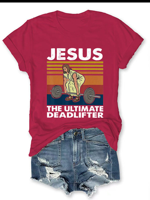 Jesus The Ultimate Deadlifter Tee