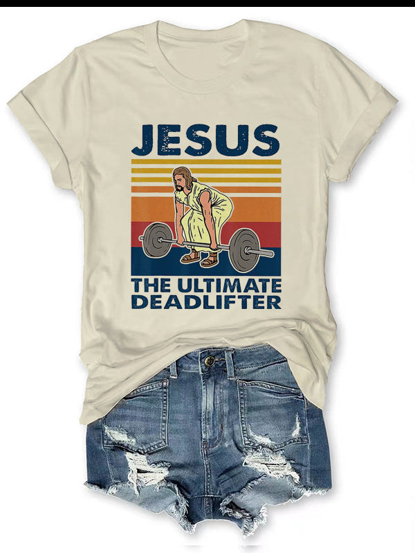 Jesus The Ultimate Deadlifter Tee