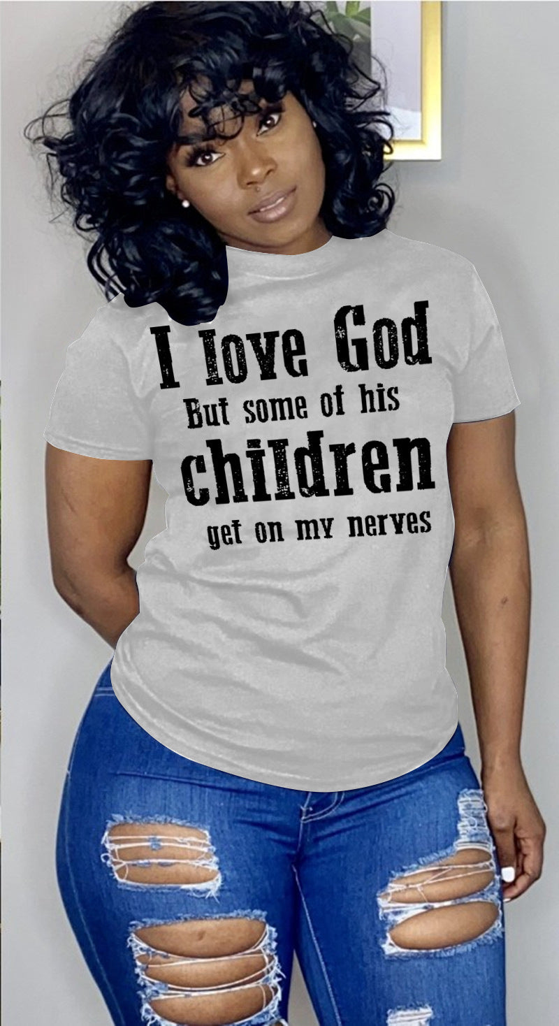 I Love God But Some Of His Children Get On My Nerves Tee