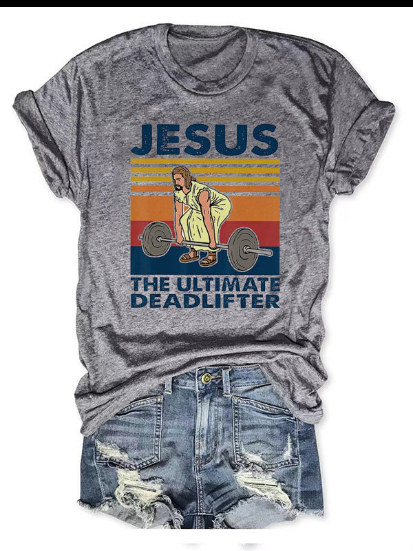 Jesus The Ultimate Deadlifter Tee