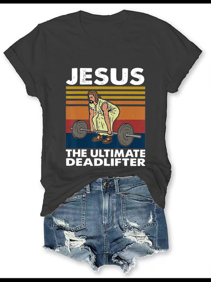 Jesus The Ultimate Deadlifter Tee