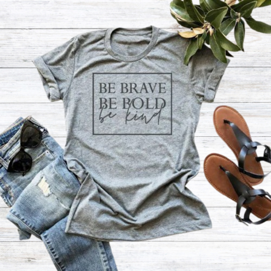 Be Brave Be Bold Be King Tee